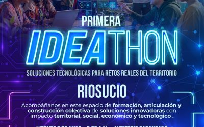 IDEATHON:  UNA APUESTA DEL PROYECTO IDEAS PARA BRINDAR SOLUCIONES TECNOLÓGICAS A RETOS REALES DEL TERRITORIO